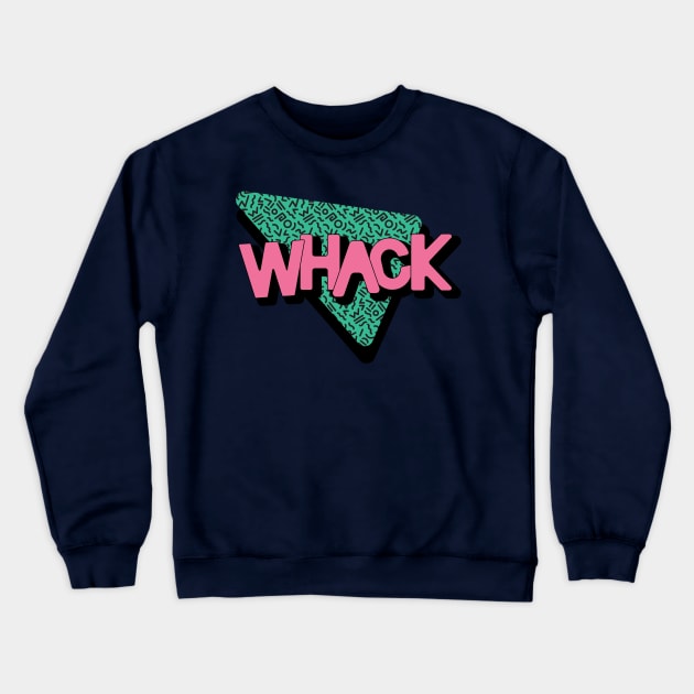 Be WHACK Again 90s Nineties Crewneck Sweatshirt by murdershirts